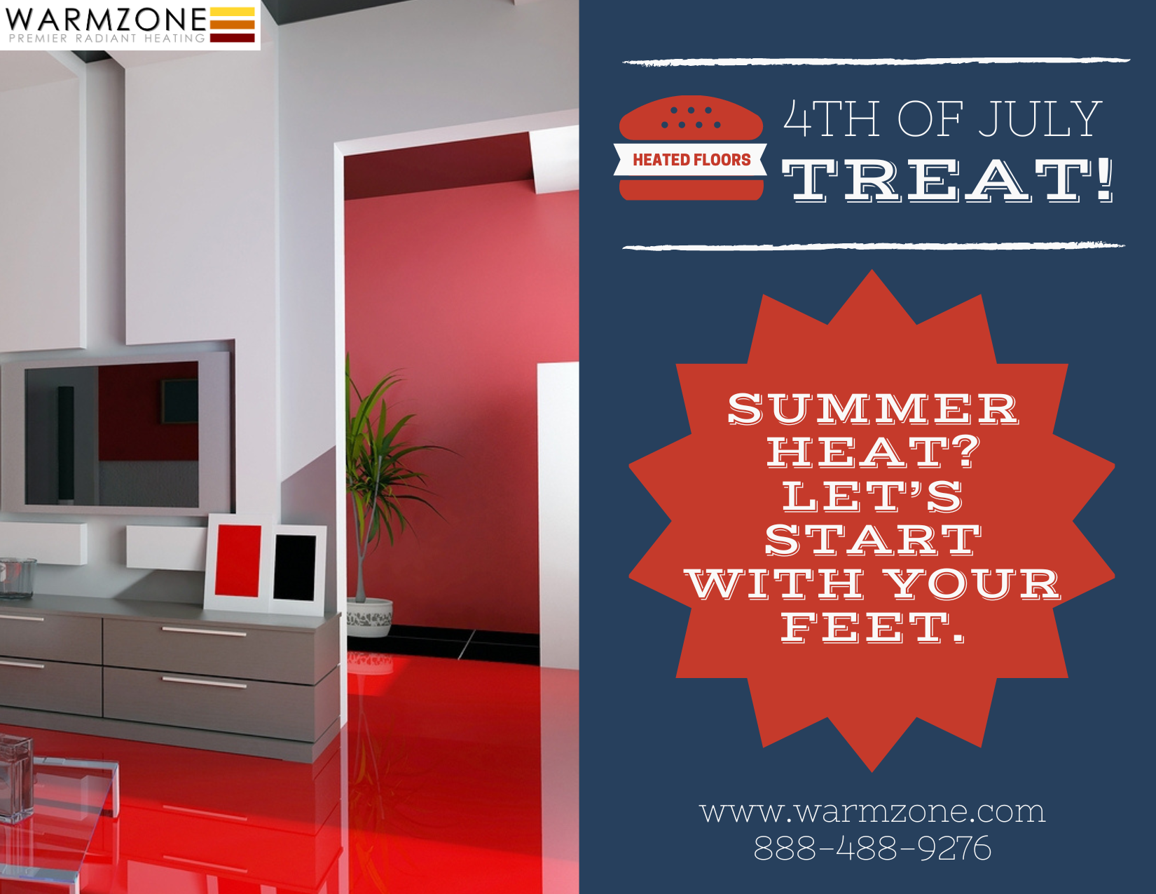 Summer heat. Let's start with your feet - with Warmzone radiant heat solutions.