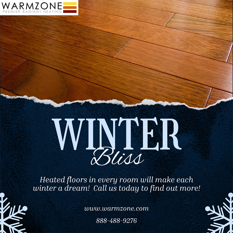 Add a little bliss to your winter with radiant heat from Warmzone.